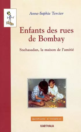 Couverture du produit · Enfants des rues de Bombay : Snehasadan - La Maison de l'amitié