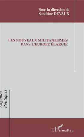 Couverture du produit · Les nouveaux militantismes dans l'Europe élargie