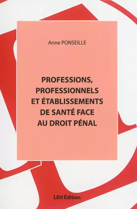 Couverture du produit · Professions, professionnels et établissements de santé face au droit pénal