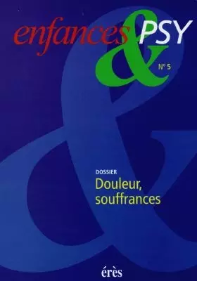 Couverture du produit · Enfances & psy, N° 5, 1998 : Douleur, souffrance