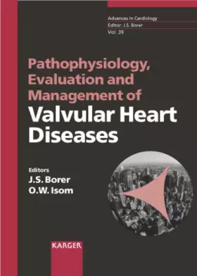 Couverture du produit · Pathophysiology, Evaluation and Management of Valvular Heart Diseases: Developed from "Valves in the Heart of the Big Apple: Ev