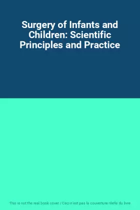 Couverture du produit · Surgery of Infants and Children: Scientific Principles and Practice