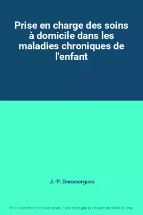 Couverture du produit · Prise en charge des soins à domicile dans les maladies chroniques de l'enfant
