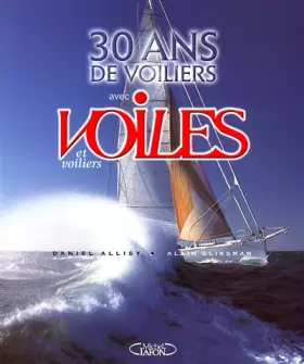 Couverture du produit · 30 ans de voiles et voiliers