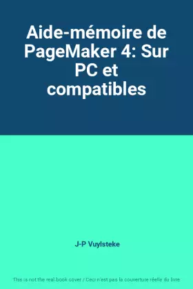 Couverture du produit · Aide-mémoire de PageMaker 4: Sur PC et compatibles