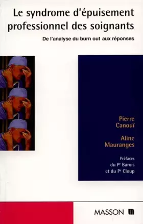 Couverture du produit · LE SYNDROME D'EPUISEMENT PROFESSIONNEL DES SOIGNANTS. De l'analyse du burn out aux réponses