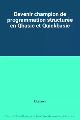 Couverture du produit · Devenir champion de programmation structurée en Qbasic et Quickbasic