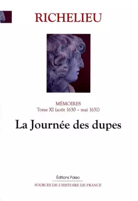 Couverture du produit · Mémoires: Tome 11, (Août 1630-mai 1631), La journée des Dupes