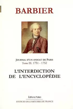 Couverture du produit · Journal d'un avocat de Paris: Tome 9, L'interdiction de l'Encyclopédie (1751-1752)