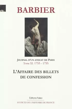 Couverture du produit · Journal d'un avocat de Paris: Tome 11, L'Affaire des billets de confession (1753-1755)
