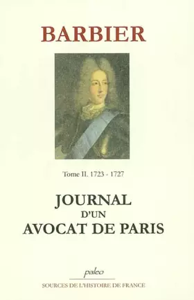 Couverture du produit · Journal d'un avocat de Paris: Tome 2, Les affaires de Monsieur le Duc (1723-1727)