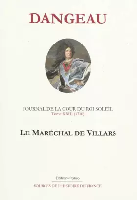 Couverture du produit · Journal d'un courtisan: Tome 23, Le Maréchal de Villars (1710)