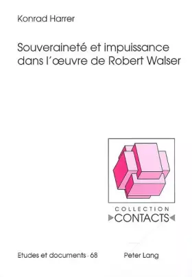 Couverture du produit · Souveraineté et impuissance dans l’œuvre de Robert Walser: Dissertationsschrift (Contacts, Band 68)