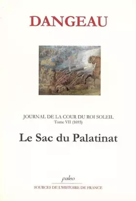 Couverture du produit · Journal d'un courtisan à la Cour du Roi Soleil : Tome 7, Le sac du Palatinat (1693)