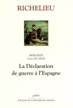 Couverture du produit · Mémoires: Tome 15, (1635), La Déclaration de guerre à l'Espagne