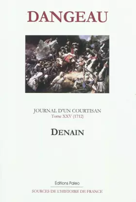 Couverture du produit · Journal d'un courtisan: Tome 25, Denain (1712)