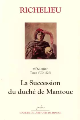 Couverture du produit · Mémoires: Tome 8, (1629), La succession du duché de Mantoue