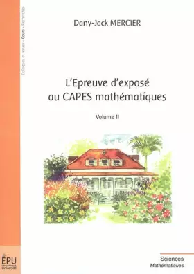 Couverture du produit · L'épreuve d'exposé au CAPES mathématiques, Volume II