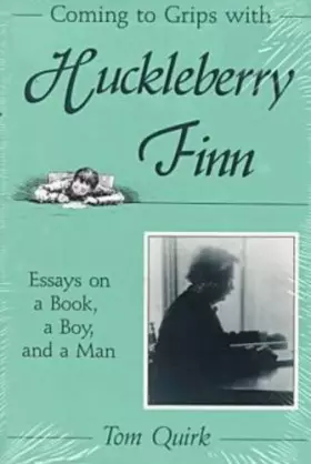 Couverture du produit · Coming to Grips with Huckleberry Finn: Essays on a Book, a Boy, and a Man (Volume 1)