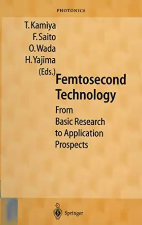 Couverture du produit · Femtosecond Technology: From Basic Research to Application Prospects (Springer Series in Photonics, Band 2)