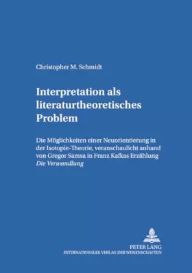 Couverture du produit · Interpretation als literaturtheoretisches Problem: Die Möglichkeiten einer Neuorientierung in der Isotopie-Theorie, veranschaul