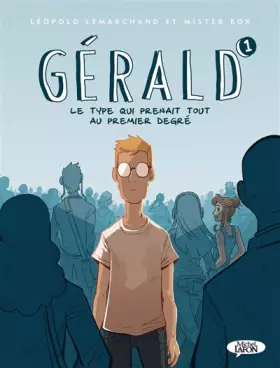 Couverture du produit · Gérald - tome 1 Le type qui prenait tout au premier degré (1)