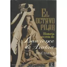 Couverture du produit · El octavo pilar. historia secreta de laurence de arabia