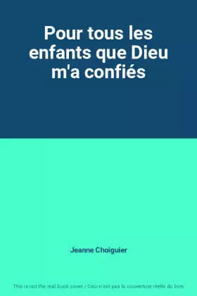 Couverture du produit · Pour tous les enfants que Dieu m'a confiés