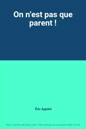 Couverture du produit · On n'est pas que parent !