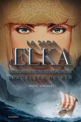 Couverture du produit · La saga d'Elka, Tome 1 : Bracelets de fer