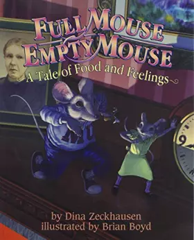 Couverture du produit · Full Mouse, Empty Mouse: A Tale of Food and Feelings