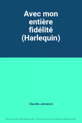 Couverture du produit · Avec mon entière fidélité (Harlequin)