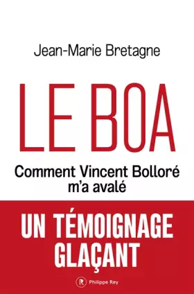 Couverture du produit · Le Boa - Comment Vincent Bolloré m'a avalé