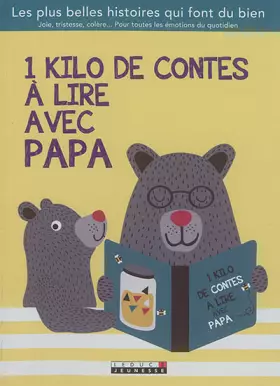 Couverture du produit · Un kilo de contes à lire avec papa: Les plus belles histoires qui font du bien