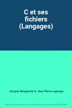 Couverture du produit · C et ses fichiers (Langages)