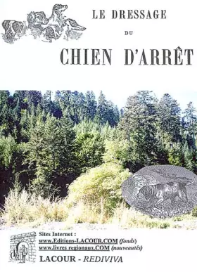 Couverture du produit · Le dressage du chien d'arrêt