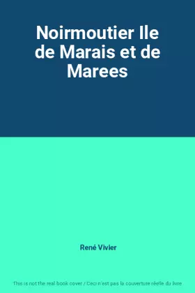 Couverture du produit · Noirmoutier Ile de Marais et de Marees