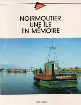 Couverture du produit · Noirmoutier, une ile en memoire
