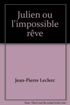 Couverture du produit · Julien ou l'impossible rêve