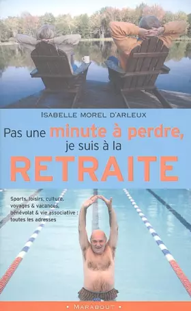 Couverture du produit · Pas une minute à perdre, je suis à la retraite