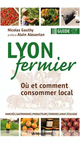 Couverture du produit · LYON FERMIER, où comment consommer en local