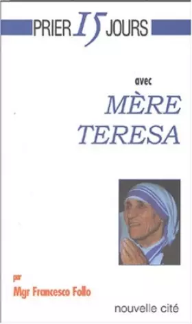 Couverture du produit · Prier 15 jours avec Mère Teresa