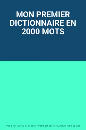 Couverture du produit · MON PREMIER DICTIONNAIRE EN 2000 MOTS