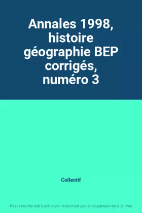 Couverture du produit · Annales 1998, histoire géographie BEP corrigés, numéro 3