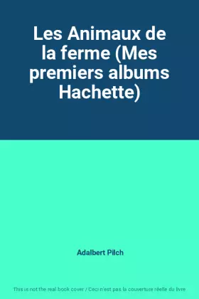 Couverture du produit · Les Animaux de la ferme (Mes premiers albums Hachette)