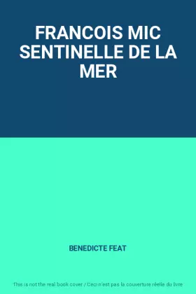 Couverture du produit · FRANCOIS MIC SENTINELLE DE LA MER