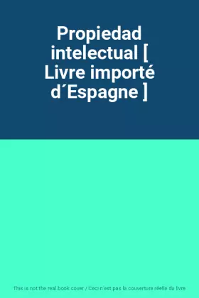 Couverture du produit · Propiedad intelectual [ Livre importé d´Espagne ]