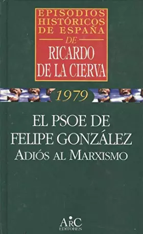 Couverture du produit · El psoe de Felipe González: adios al marxismo (1979)