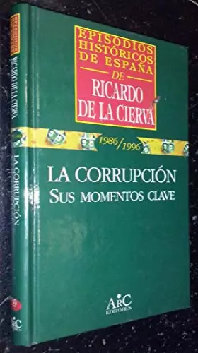 Couverture du produit · La corrupcion, sus momentos clave (1986-1989)