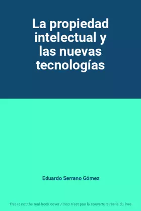 Couverture du produit · La propiedad intelectual y las nuevas tecnologías